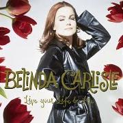 Der musikalische text LOVE REVOLUTION von BELINDA CARLISLE ist auch in dem Album vorhanden Live your life be free (1991)