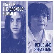Der musikalische text WAIT AND SEE WHAT THE DAY HOLDS von BELLE & SEBASTIAN ist auch in dem Album vorhanden Days of the bagnold summer (2019)