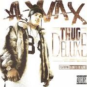 Der musikalische text IF TIME WAS von A-WAX ist auch in dem Album vorhanden Thug deluxe (2004)
