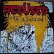 Der musikalische text SLOW DEATH von THE ACCÜSED ist auch in dem Album vorhanden The return of... martha splatterhead (1986)
