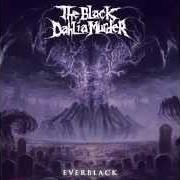 Der musikalische text INTO THE EVERBLACK von THE BLACK DAHLIA MURDER ist auch in dem Album vorhanden Everblack (2013)