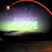 Der musikalische text HIGHER & HIGHER von THE BLACKOUT ist auch in dem Album vorhanden Hope (2011)