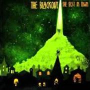 Der musikalische text WE'RE GOING TO HELL... SO BRING THE SUNBLOCK von THE BLACKOUT ist auch in dem Album vorhanden The best in town (2009)