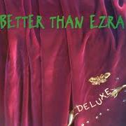 Der musikalische text SUMMERHOUSE von BETTER THAN EZRA ist auch in dem Album vorhanden Deluxe (1993)