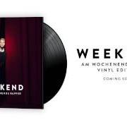 Der musikalische text GEHEIME CD von THE WEEKEND ist auch in dem Album vorhanden Am wochenende rapper (2013)