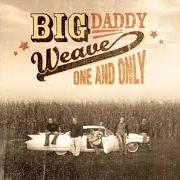 Der musikalische text SACRIFICE von BIG DADDY WEAVE ist auch in dem Album vorhanden One and only (2002)