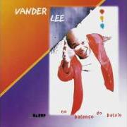 Der musikalische text FOGO von VANDER LEE ist auch in dem Album vorhanden No balanço do balaio (1999)