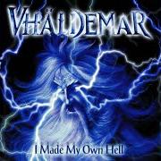 Der musikalische text DREAMER von VHÄLDEMAR ist auch in dem Album vorhanden I made my own hell (2003)