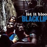 Der musikalische text NOT A PROBLEM von BLACK LIPS ist auch in dem Album vorhanden Let it bloom (2005)
