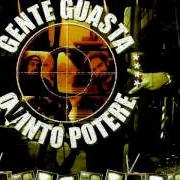 Der musikalische text LA MAISON DES ARTISTS '99 von GENTE GUASTA ist auch in dem Album vorhanden Il qvinto potere