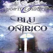 Der musikalische text RACCONTA IL TUO VIAGGIO von POETI ONIRICI ist auch in dem Album vorhanden Blu onirico (2012)