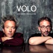 Der musikalische text RIRE AUX ÉCLATS von VOLO ist auch in dem Album vorhanden Chanson française (2017)