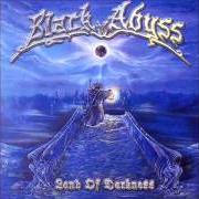 Der musikalische text FROZEN TEARS von BLACK ABYSS ist auch in dem Album vorhanden Land of darkness (2000)