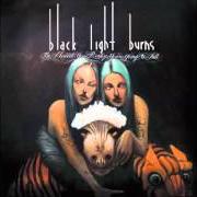 Der musikalische text BAKELITE von BLACK LIGHT BURNS ist auch in dem Album vorhanden The moment you realize you're going to fall (2012)