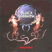 Der musikalische text SNOWBLIND von BLACK SABBATH ist auch in dem Album vorhanden Reunion (1998)