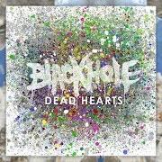 Der musikalische text SCARED TO CHANGE von BLACKHOLE ist auch in dem Album vorhanden Dead hearts (2009)