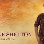 Der musikalische text COUNTRY ON THE RADIO von BLAKE SHELTON ist auch in dem Album vorhanden Based on a true story...