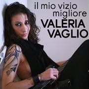 Der musikalische text IL MIO VIZIO MIGLIORE von VALERIA VAGLIO ist auch in dem Album vorhanden Il mio vizio migliore (2014)
