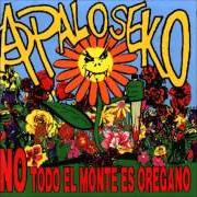 Der musikalische text PROBLEMA ECONOMICO von A PALO SEKO ist auch in dem Album vorhanden No todo el monte es oregano (1998)