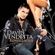 Der musikalische text RENDEZ-VOUS von DAVID VENDETTA ist auch in dem Album vorhanden Rendez-vous (2007)