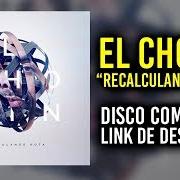 Der musikalische text EL ORIGEN von EL CHOJIN ist auch in dem Album vorhanden Recalculando ruta (2017)