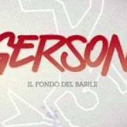 Der musikalische text GRILLI PER LA TESTA von GERSON ist auch in dem Album vorhanden Il fondo del barile (2011)