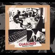 Der musikalische text ESCAPAR von GUASONES ist auch in dem Album vorhanden Hasta el final (2017)