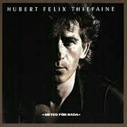 Der musikalische text PRECOX EJACULATOR von HUBERT-FÉLIX THIÉFAINE ist auch in dem Album vorhanden Meteo für nada (1986)
