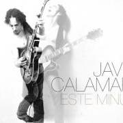 Der musikalische text EL CACIKE MARIHUANO von JAVIER CALAMARO ist auch in dem Album vorhanden Este minuto (2010)