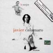 Der musikalische text PELIGROSAMENTE CERCA von JAVIER CALAMARO ist auch in dem Album vorhanden Lo mejor (2002)