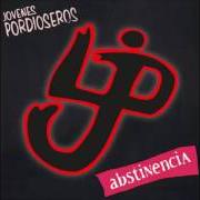 Der musikalische text GABRIELA von JOVENES PORDIOSEROS ist auch in dem Album vorhanden Abstinencia (2012)