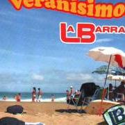 Der musikalische text EL FRÍO DE TU ADIÓS von LA BARRA ist auch in dem Album vorhanden Veranisimo! (2007)