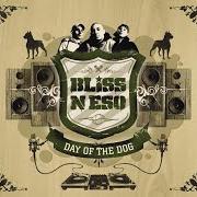 Der musikalische text UP JUMPED THE BOOGIE von BLISS N ESO ist auch in dem Album vorhanden Day of the dog (2006)