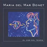 Der musikalische text DEN ITAN NISI von MARIA DEL MAR BONET ist auch in dem Album vorhanden El cor del temps (2012)