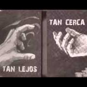 Der musikalische text LO QUE QUEDA von OJOS LOCOS ist auch in dem Album vorhanden Tan lejos tan cerca (2007)