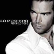 Der musikalische text PIDEMELO TODO von PABLO MONTERO ist auch in dem Album vorhanden Pídemelo todo (2002)
