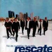 Der musikalische text NO LO SÉ von RESCATE ist auch in dem Album vorhanden No es cuestion de suerte (2000)