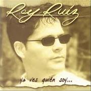 Der musikalische text YO LA AMABA Y LA AMABA von REY RUIZ ist auch in dem Album vorhanden Ya ves quien soy (1998)