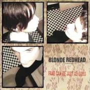 Der musikalische text EGO MANIAC KID von BLONDE REDHEAD ist auch in dem Album vorhanden Fake can be just as good (1997)