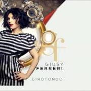 Der musikalische text GIROTONDO von GIUSY FERRERI ist auch in dem Album vorhanden Girotondo (2017)