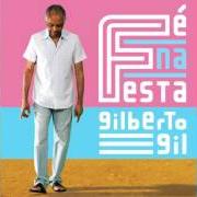 Der musikalische text FÉ NA FESTA von GILBERTO GIL ist auch in dem Album vorhanden Fé na festa (2010)