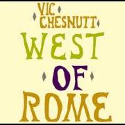 Der musikalische text STEVE WILLOUGHBY von VIC CHESNUTT ist auch in dem Album vorhanden West of rome (1991)