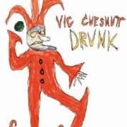 Der musikalische text NAUGHTY FATALIST von VIC CHESNUTT ist auch in dem Album vorhanden Drunk (1993)