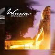 Der musikalische text MEU MOMENTO von WANESSA CAMARGO ist auch in dem Album vorhanden Meu momento (2009)