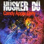 Der musikalische text CRYSTAL von HUSKER DU ist auch in dem Album vorhanden Candy apple grey (1986)