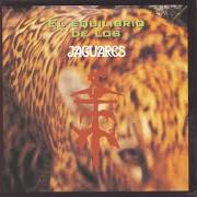 Der musikalische text NUNCA TE DOBLARÁS von JAGUARES ist auch in dem Album vorhanden El equilibrio de los jaguares (1996)