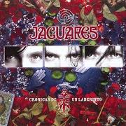 Der musikalische text ESPEJO von JAGUARES ist auch in dem Album vorhanden Cronicas de un laberinto (2005)