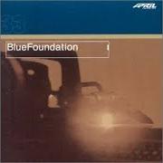 Der musikalische text BURGEON von BLUE FOUNDATION ist auch in dem Album vorhanden Blue foundation (2004)