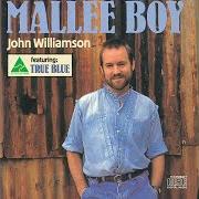 Der musikalische text MALLEE BOY von JOHN WILLIAMSON ist auch in dem Album vorhanden Mallee boy (1986)