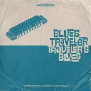 Der musikalische text SITTIN' ON THE TOP OF THE WORLD von BLUES TRAVELER ist auch in dem Album vorhanden Traveler's blues (2021)